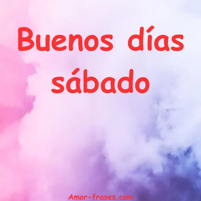 Buenos días sábado