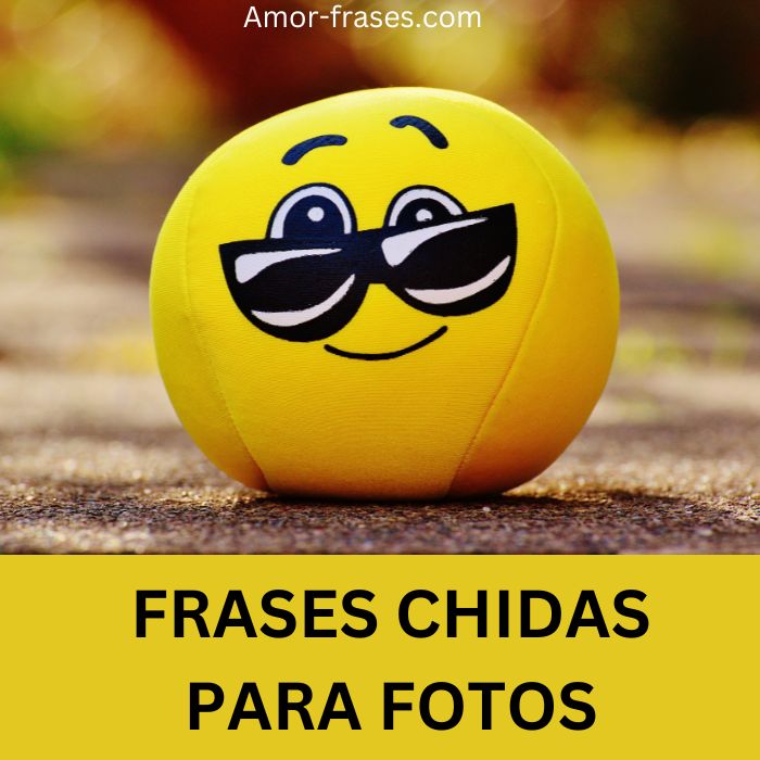 FRASES CHIDAS PARA FOTOS