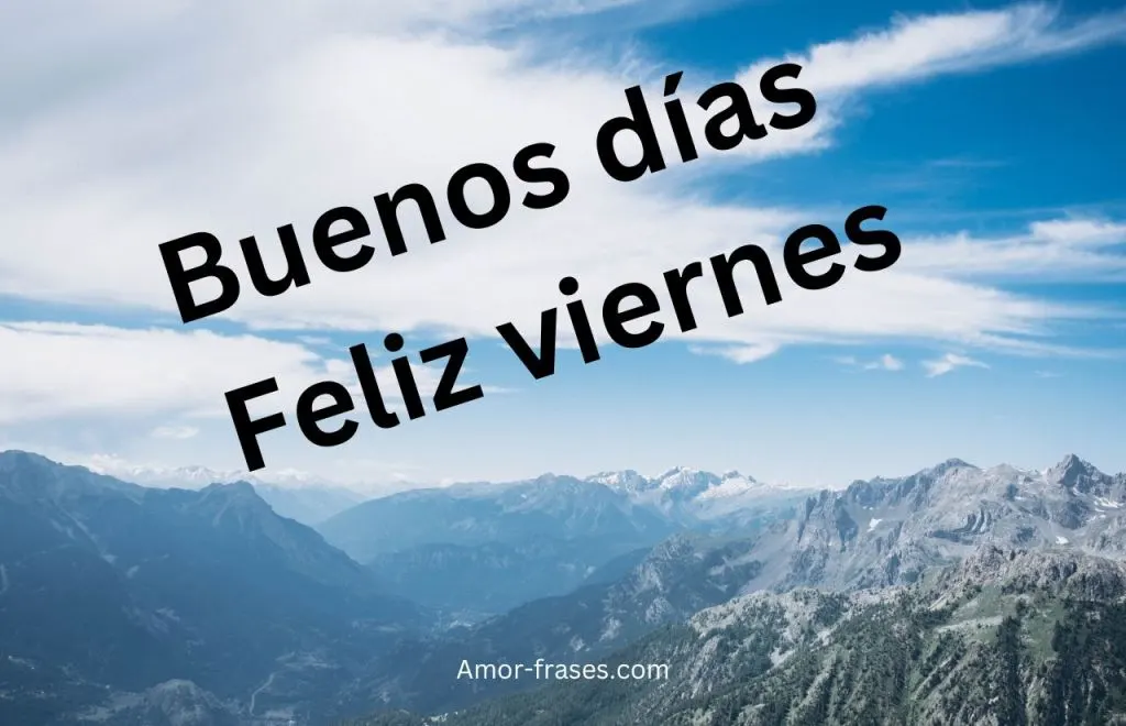 Buenos días Feliz viernes