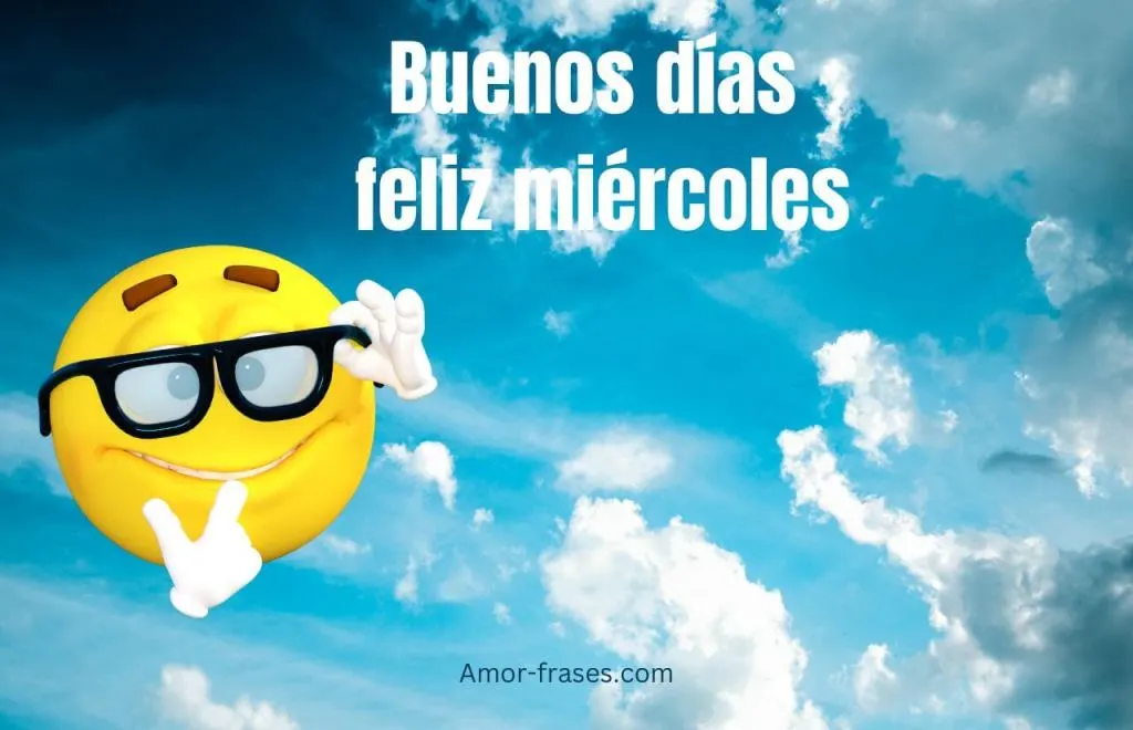 Buenos días feliz miércoles