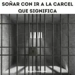 soñar con ir a la carcel que significa